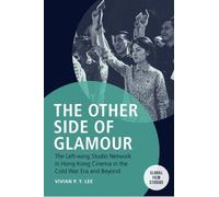 Vivian P.Y. Lee The Other Side of Glamour (Tascabile) Global Film Studios