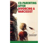Vivian Rose Co-Parenting After Divorcing a Narcissist (Tascabile)