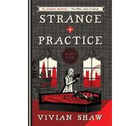 Vivian Shaw Strange Practice (Tascabile) Dr. Greta Helsing Novel