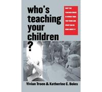Vivian Troen Katherine C. Boles Who’s Teaching Your Children? (Tascabile)
