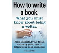 Vivian Venfield How to Write a Book or How to Write a Novel. Writing (Tascabile)