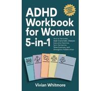 Vivian Whitmore ADHD Workbook for Women 5-in-1: How to Declutter, Be (Tascabile)