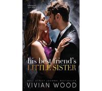 Vivian Wood His Best Friend's Little Sister (Tascabile) Billionaires Ever After