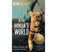 Vivian Zottola Msc Being A (Good) Dog In The Human's World (Tascabile)