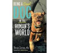Vivian Zottola Msc Being A (Good) Dog In The Human's World (Tascabile)