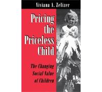 Viviana A. Zelizer Pricing the Priceless Child (Tascabile)