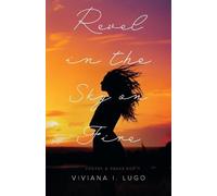 Viviana I. Lugo Revel In The Sky on Fire (Tascabile)