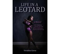 Vivianna Garza Life in A Leotard (Tascabile)