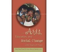 Vivien Marcow Speiser The Arts, Education, and Social Change (Tascabile)