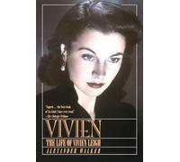 Vivien: The Life of Vivien Leigh