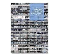 Vivienda Colectiva en Uruguay. 1933- 2020