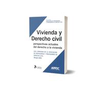 Vivienda y derecho civil: perspectivas actuales del derecho a la vivienda.