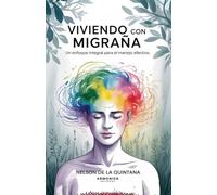 Viviendo con Migraña.: Un enfoque integral para el manejo efectivo.