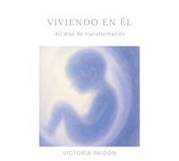 VIVIENDO EN ÉL: 40 Días de Transformación
