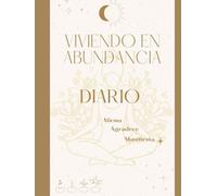 Viviendo en la abundancia: Diario de manifestación y agradecimiento