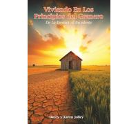 Viviendo en Los Principios Del Granero: De la Escasez Al Excedente