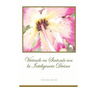 Viviendo en Sintonía con la Inteligencia Divina
