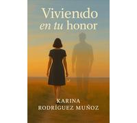 Viviendo en tu Honor: Una historia de amor, pérdida y esperanza después del adiós.