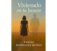VIVIENDO EN TU HONOR: "Una historia de amor, pérdida y esperanza después del adiós".