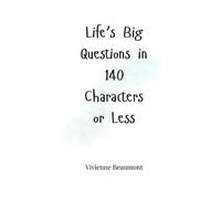 Vivienne Beaumont Life's Big Questions in 140 Characters or Less (Tascabile)