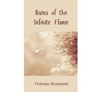 Vivienne Beaumont Ruins of the Infinite Flame (Copertina rigida)