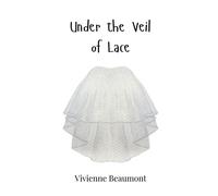 Vivienne Beaumont Under the Veil of Lace (Copertina rigida)