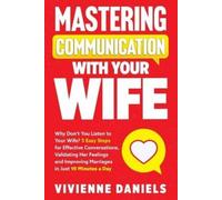 Vivienne Daniels Mastering Communication With Your Wife (Tascabile)