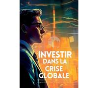 Vivienne Elara Investir dans la Crise Globale (Tascabile)