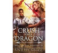 Vivienne Savage Crush on a Dragon (Tascabile)