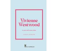 Vivienne Westwood. La storia dell'iconica stilista