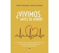 ¿VIVIMOS ANTES DE MORIR?