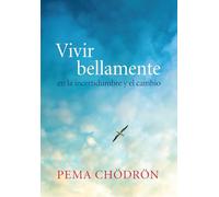 Vivir bellamente (Living Beautifully): en la incertidumbre y el cambio