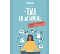 Vivir bien con el TDAH: con o sin hiperactividad: Bien vivre avec le trouble du déficit de l'attention avec ou sans hyperactivité