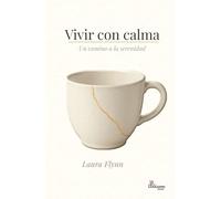Vivir con calma: Un camino a la serenidad