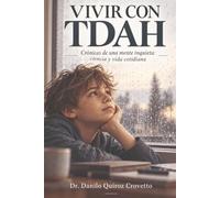 Vivir con TDAH: Crónicas de una mente inquieta: ciencia y vida cotidiana