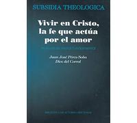Vivir En Cristo, La Fe Que Actua Por Amo: manual de moral fundamental: 10