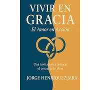 Vivir en Gracia: El Amor en Acción