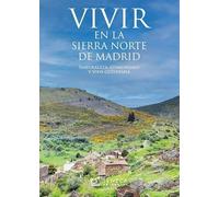 VIVIR EN LA SIERRA NORTE DE MADRID: NATURALEZA, COMUNIDAD Y VIDA COTIDIANA