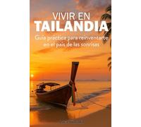 Vivir en Tailandia: Guía práctica para reinventarte en el país de las sonrisas