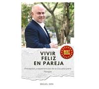 Vivir Feliz en Pareja: Preceptos y experiencia de la Escuela para Parejas