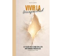 Vivir la discapacidad: Lo que no cabe en los informes médicos