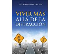 Gary M Douglas Heer Vivir ms all de la distraccin (Spanish) (Tascabile)