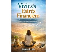 Vivir si estrés financiero: Cómo recuperar la calma cuando el dinero te preocupa constantemente
