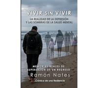 VIVIR SIN VIVIR: La depresión y las sombras de la salud mental