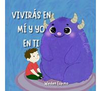 Vivirás en mí y yo en ti: Un cuento sobre el amor y la valentía