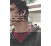 Vivo altrove. Giovani e senza radici: gli emigranti italiani di oggi