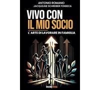 Vivo con il mio socio: L’arte di lavorare in famiglia