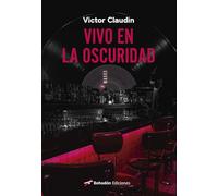 Vivo en la oscuridad