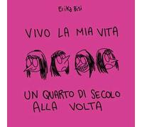 Vivo la mia vita un quarto di secolo alla volta