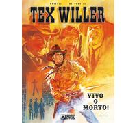 Vivo o morto Tex Willer - Boselli Mauro